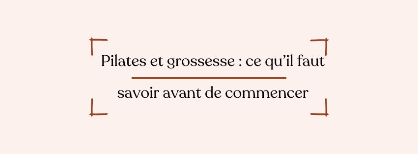 Pilates et grossesse : ce qu’il faut savoir avant de commencer