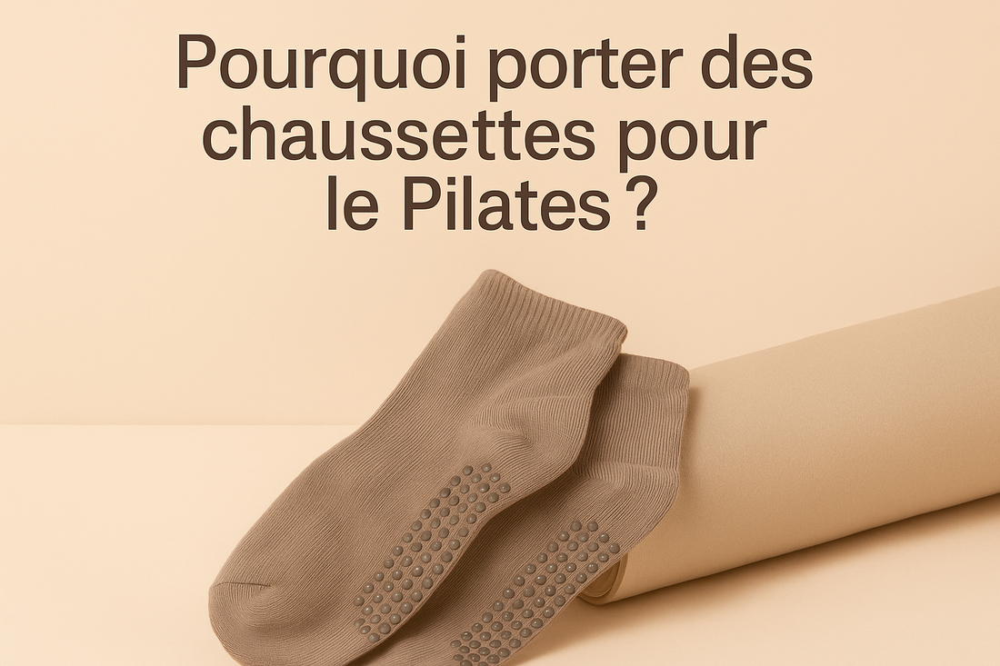 Pourquoi porter des chaussettes pour le Pilates