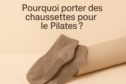 Pourquoi porter des chaussettes pour le Pilates