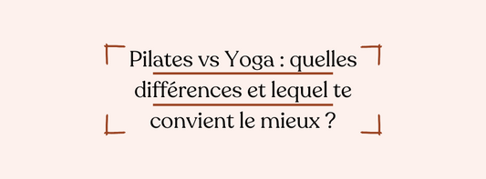Pilates vs Yoga : quelles différences et lequel te convient le mieux ?